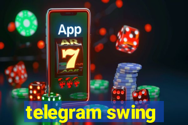 telegram swing